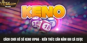 Cách chơi xổ số keno